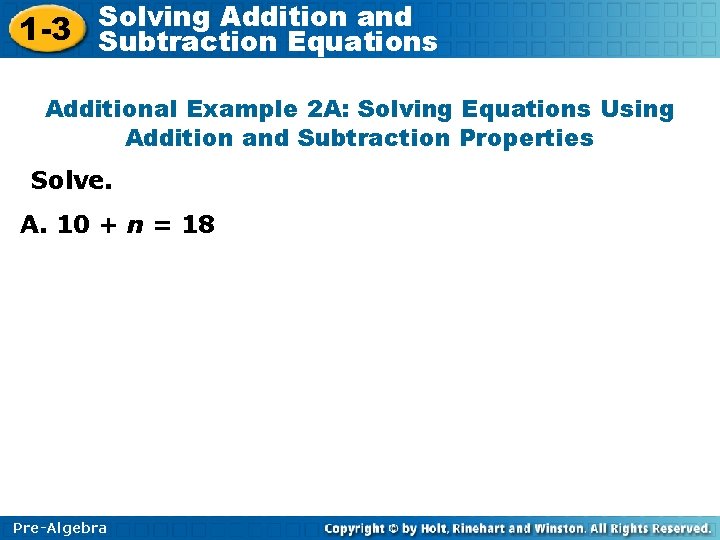 Solving Addition and 1 -3 Subtraction Equations Additional Example 2 A: Solving Equations Using