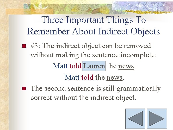 Three Important Things To Remember About Indirect Objects n n #3: The indirect object