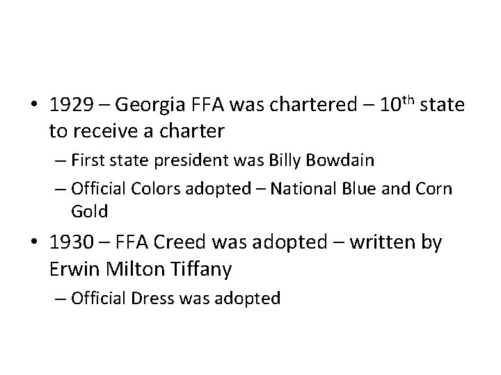  • 1929 – Georgia FFA was chartered – 10 th state to receive