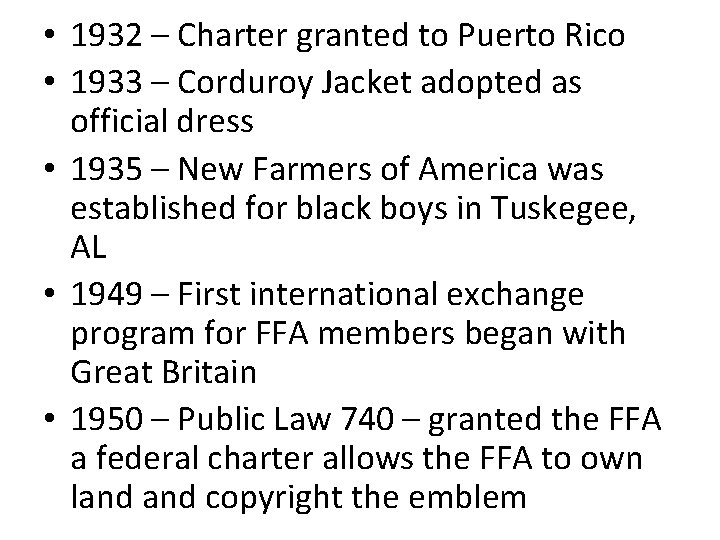  • 1932 – Charter granted to Puerto Rico • 1933 – Corduroy Jacket