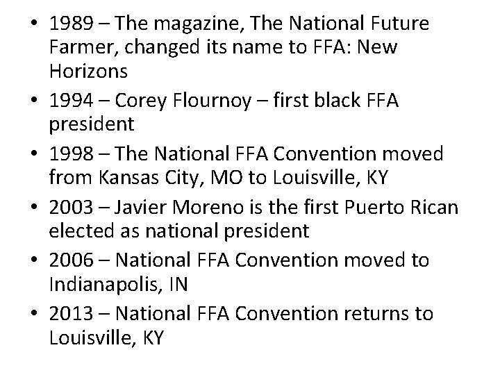  • 1989 – The magazine, The National Future Farmer, changed its name to