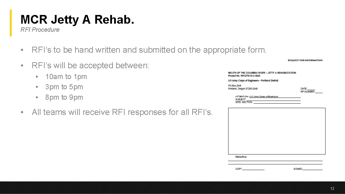 MCR Jetty A Rehab. RFI Procedure • RFI’s to be hand written and submitted