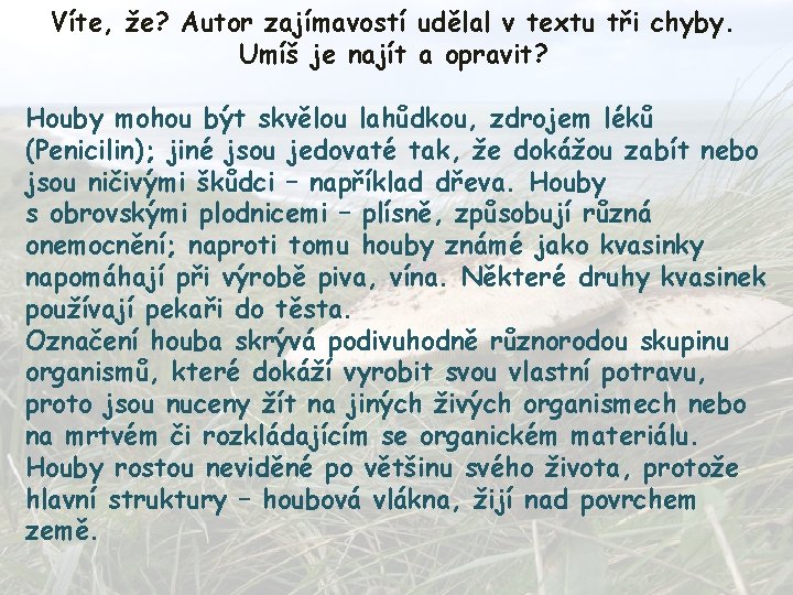 Víte, že? Autor zajímavostí udělal v textu tři chyby. Umíš je najít a opravit?