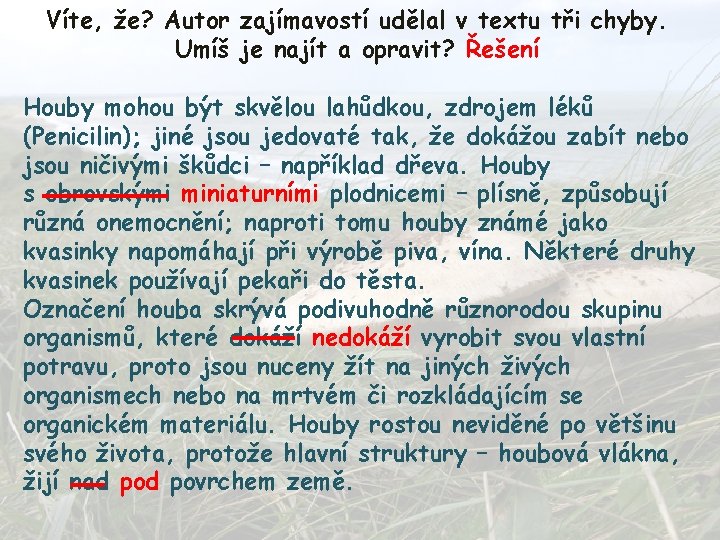 Víte, že? Autor zajímavostí udělal v textu tři chyby. Umíš je najít a opravit? Víte, že? Autor zajímavostí udělal v textu tři chyby. Umíš je najít a opravit?