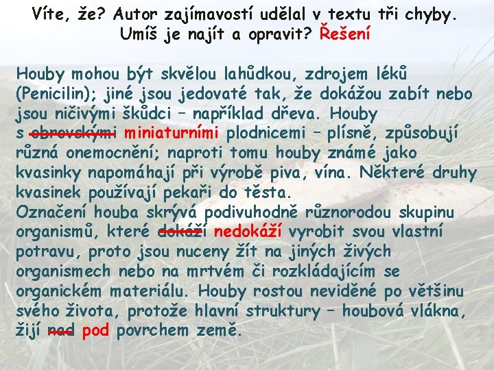 Víte, že? Autor zajímavostí udělal v textu tři chyby. Umíš je najít a opravit?