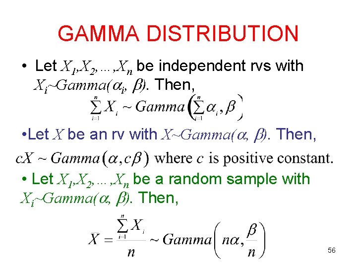 GAMMA DISTRIBUTION • Let X 1, X 2, …, Xn be independent rvs with