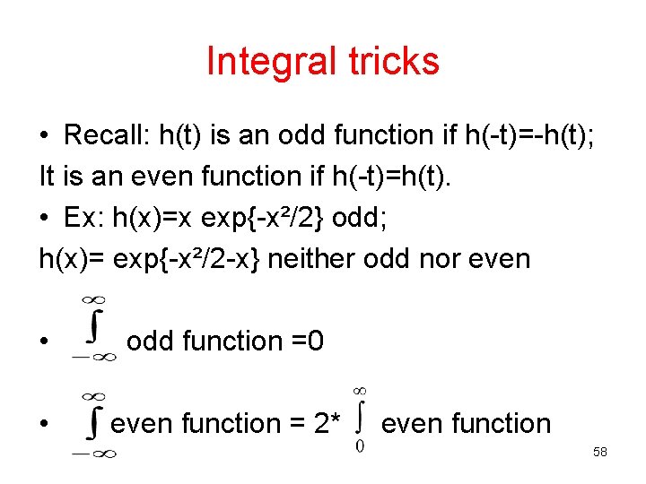 Integral tricks • Recall: h(t) is an odd function if h(-t)=-h(t); It is an