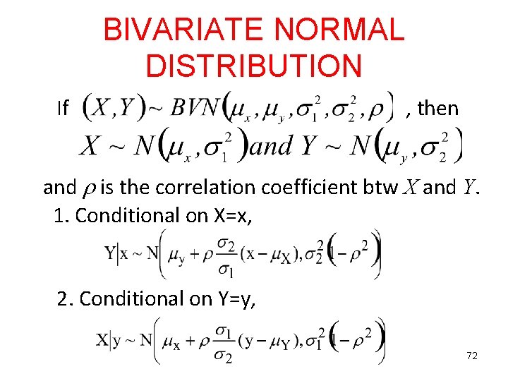 BIVARIATE NORMAL DISTRIBUTION If , then and is the correlation coefficient btw X and