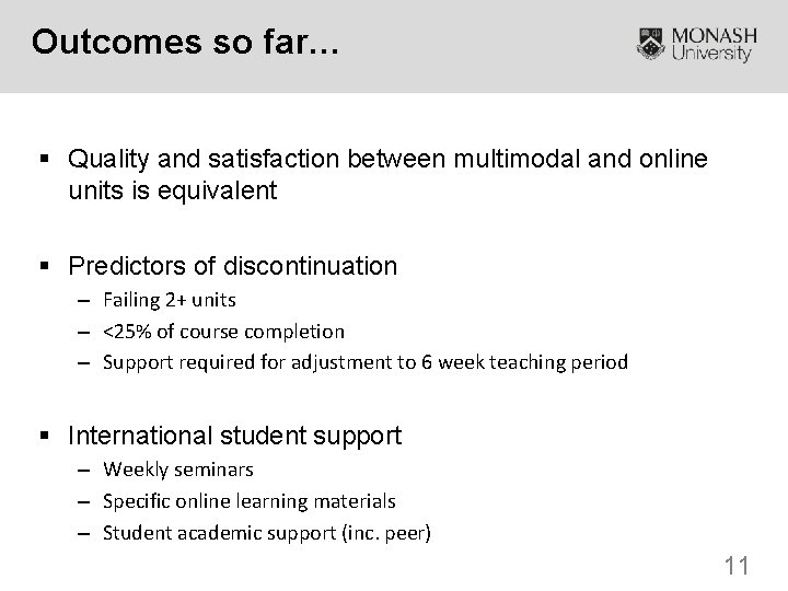 Outcomes so far… § Quality and satisfaction between multimodal and online units is equivalent