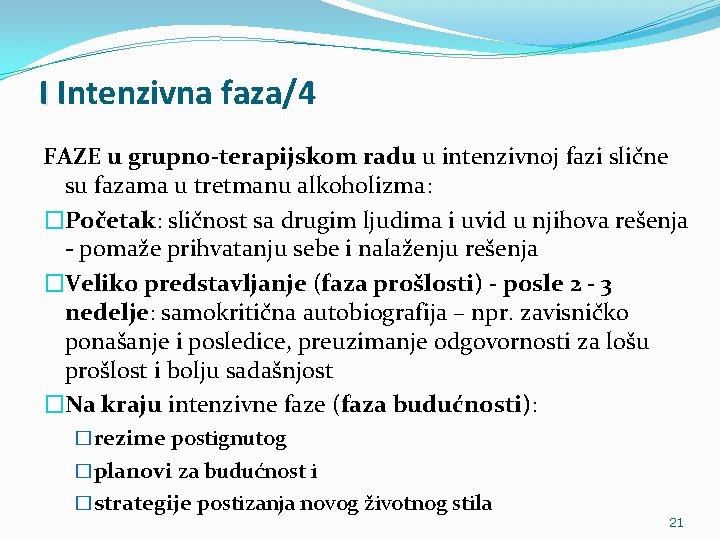 I Intenzivna faza/4 FAZE u grupno-terapijskom radu u intenzivnoj fazi slične su fazama u