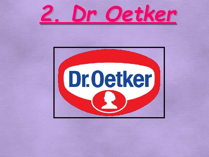 2. Dr Oetker 