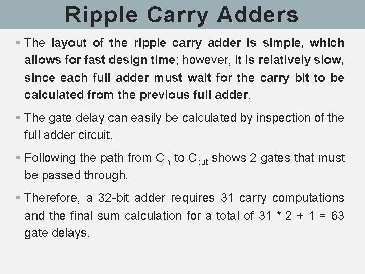 Ripple Carry Adders § The layout of the ripple carry adder is simple, which Ripple Carry Adders § The layout of the ripple carry adder is simple, which