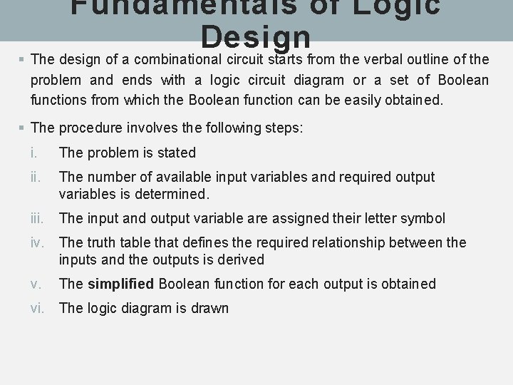 Fundamentals of Logic Design § The design of a combinational circuit starts from the Fundamentals of Logic Design § The design of a combinational circuit starts from the