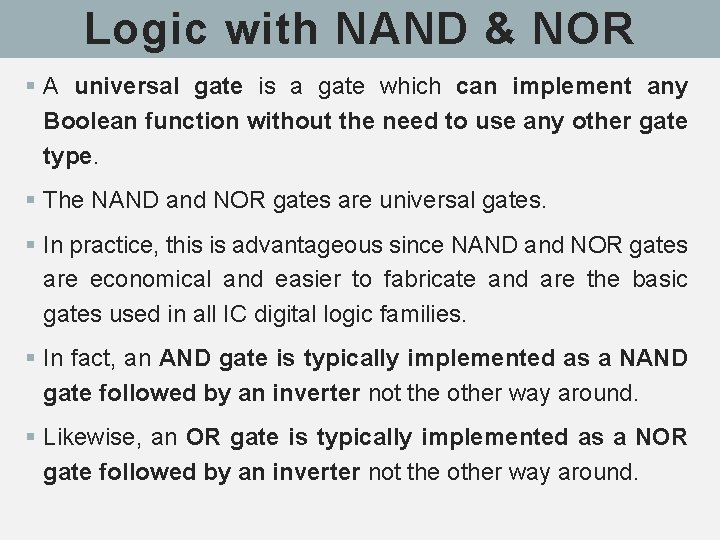 Logic with NAND & NOR § A universal gate is a gate which can Logic with NAND & NOR § A universal gate is a gate which can