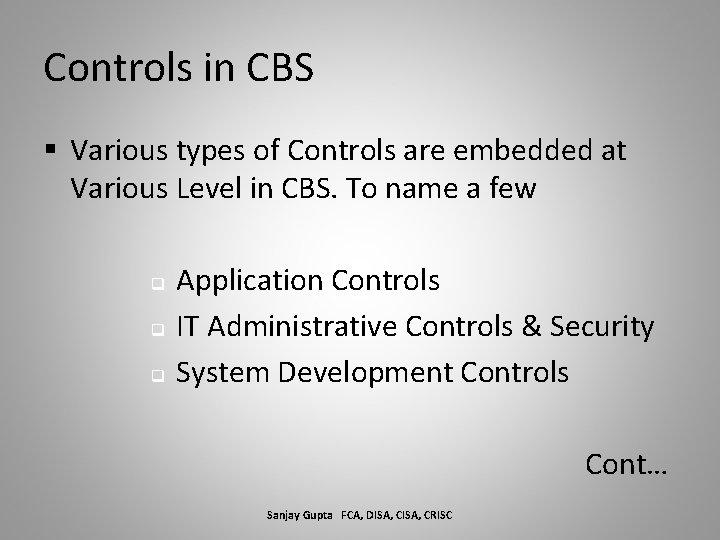 Controls in CBS § Various types of Controls are embedded at Various Level in