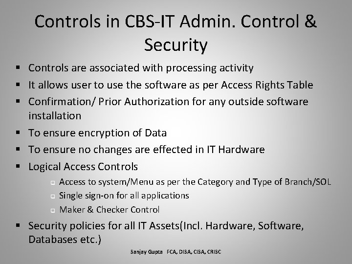 Controls in CBS-IT Admin. Control & Security § Controls are associated with processing activity