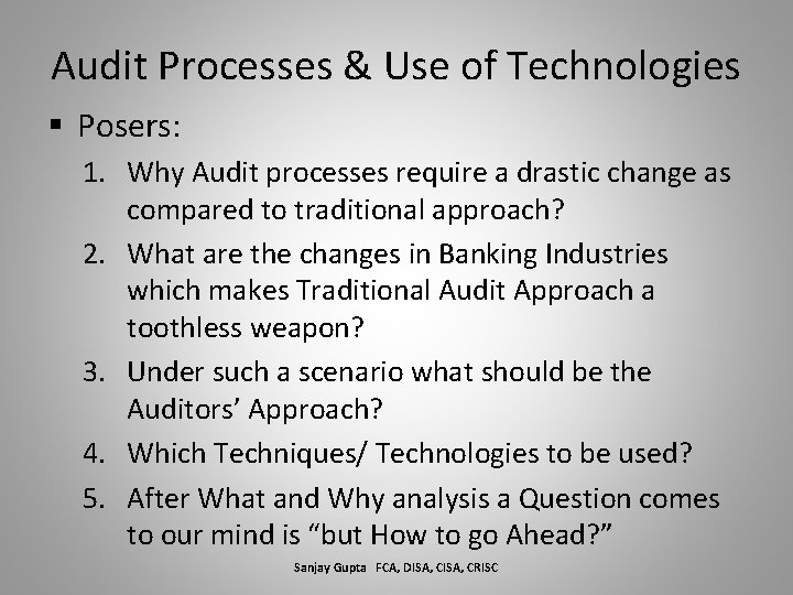 Audit Processes & Use of Technologies § Posers: 1. Why Audit processes require a