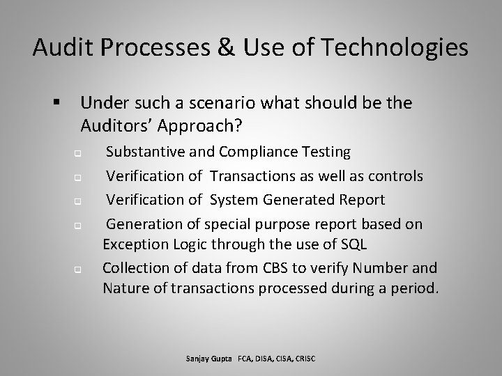 Audit Processes & Use of Technologies § Under such a scenario what should be