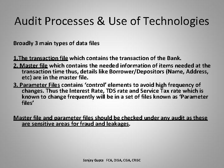 Audit Processes & Use of Technologies Broadly 3 main types of data files 1.