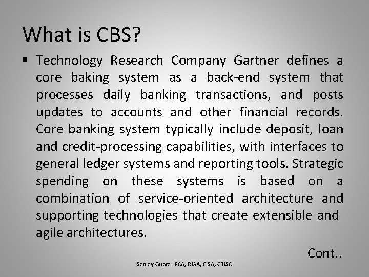 What is CBS? § Technology Research Company Gartner defines a core baking system as