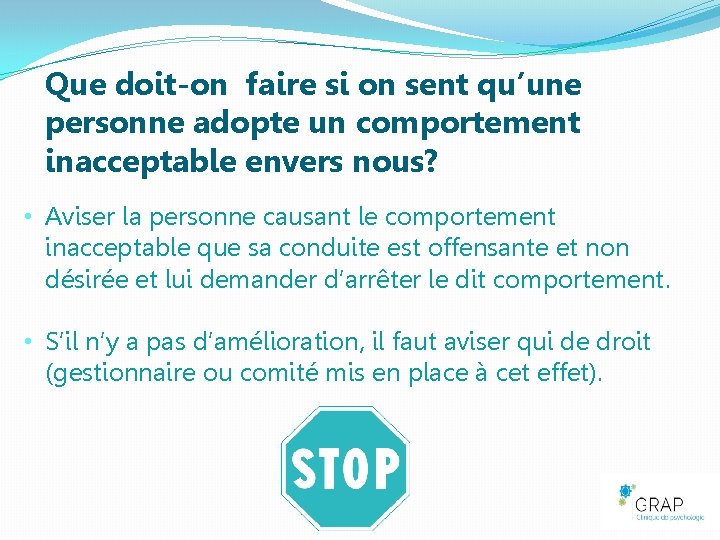 Que doit-on faire si on sent qu’une personne adopte un comportement inacceptable envers nous?