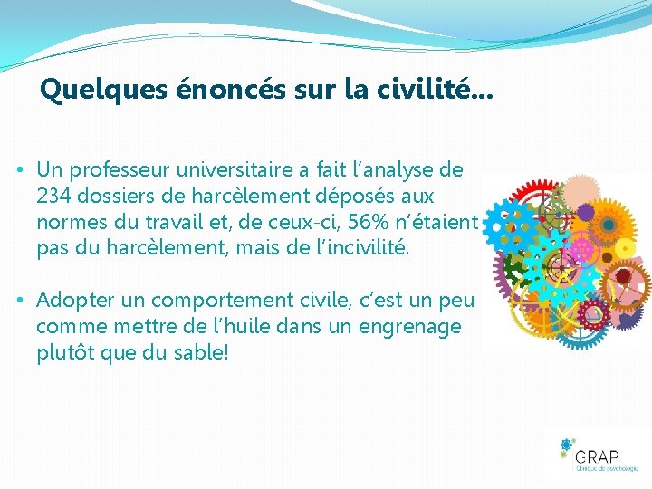Quelques énoncés sur la civilité. . . • Un professeur universitaire a fait l’analyse