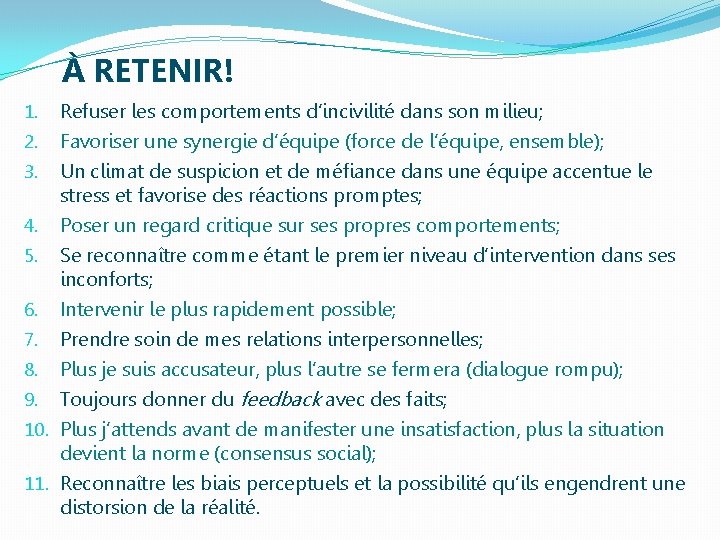 À RETENIR! 1. 2. Refuser les comportements d’incivilité dans son milieu; Favoriser une synergie