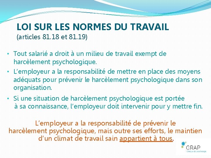LOI SUR LES NORMES DU TRAVAIL (articles 81. 18 et 81. 19) • Tout