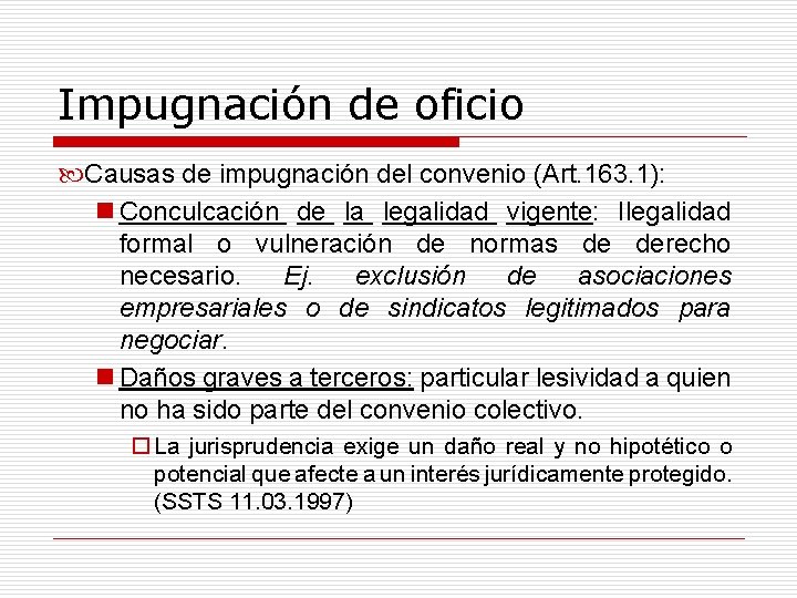 Impugnación de oficio Causas de impugnación del convenio (Art. 163. 1): n Conculcación de