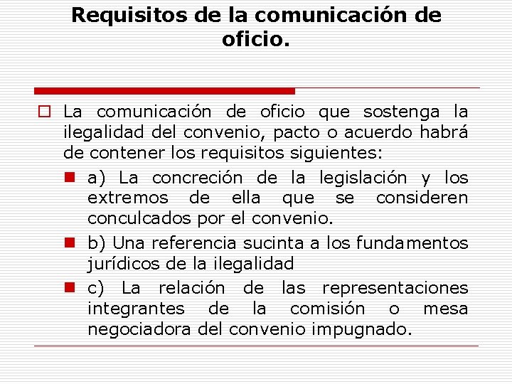 Requisitos de la comunicación de oficio. o La comunicación de oficio que sostenga la