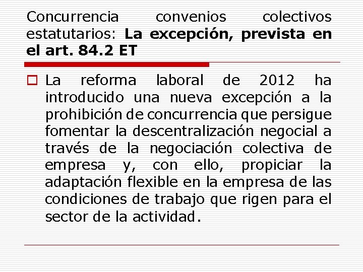 Concurrencia convenios colectivos estatutarios: La excepción, prevista en el art. 84. 2 ET o
