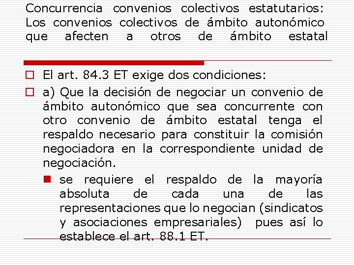 Concurrencia convenios colectivos estatutarios: Los convenios colectivos de ámbito autonómico que afecten a otros