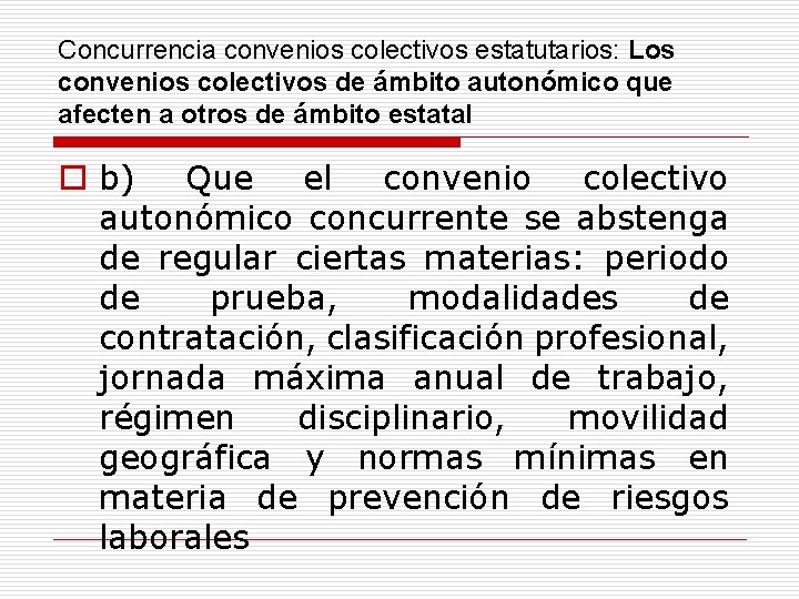 Concurrencia convenios colectivos estatutarios: Los convenios colectivos de ámbito autonómico que afecten a otros