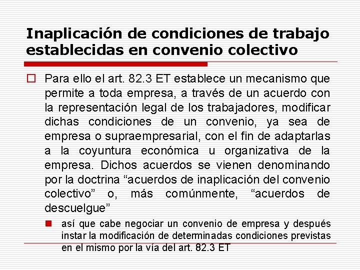 Inaplicación de condiciones de trabajo establecidas en convenio colectivo o Para ello el art.