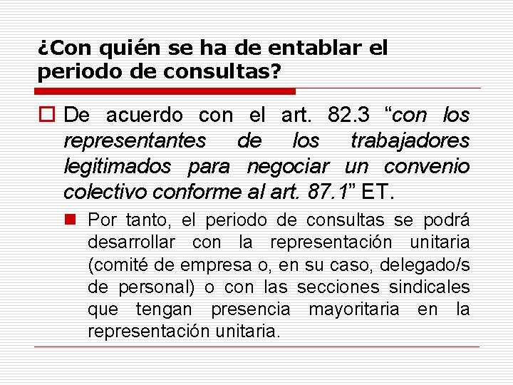 ¿Con quién se ha de entablar el periodo de consultas? o De acuerdo con