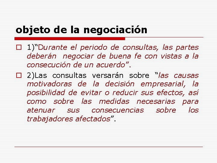 objeto de la negociación o 1)“Durante el periodo de consultas, las partes deberán negociar