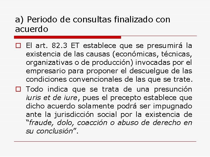 a) Periodo de consultas finalizado con acuerdo o El art. 82. 3 ET establece