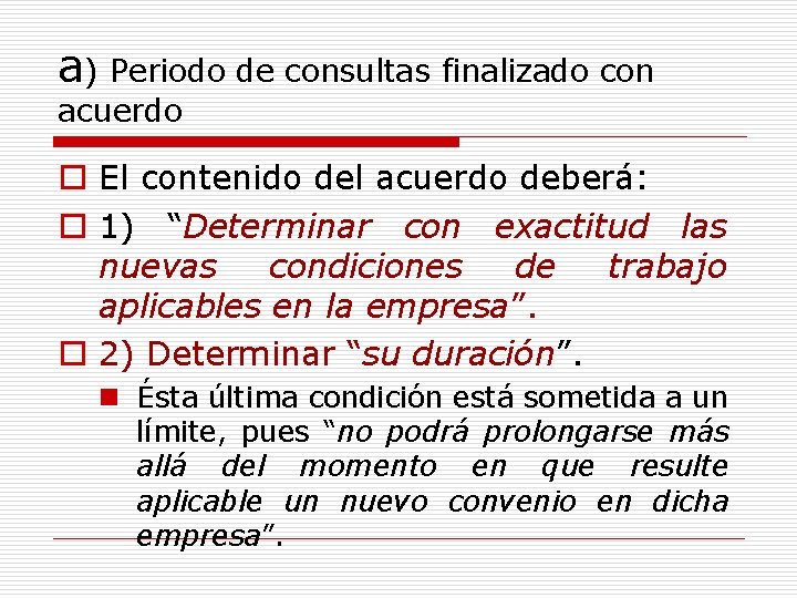 a) Periodo de consultas finalizado con acuerdo o El contenido del acuerdo deberá: o