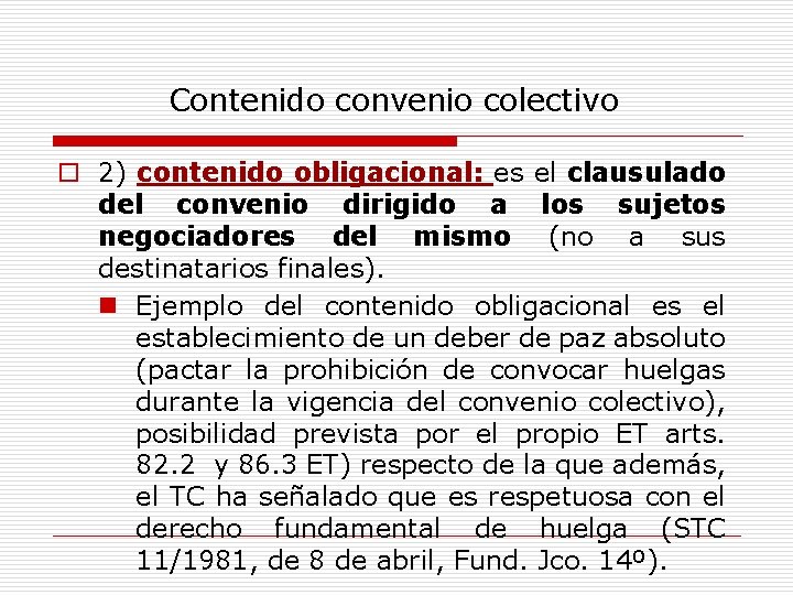 Contenido convenio colectivo o 2) contenido obligacional: es el clausulado del convenio dirigido a