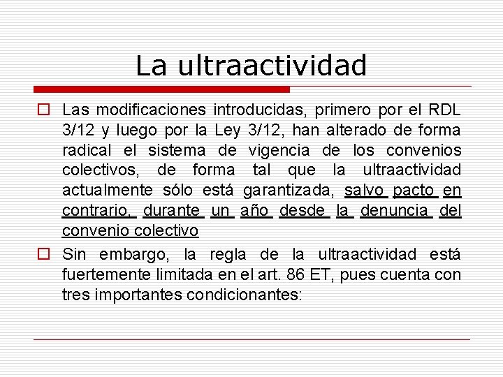 La ultraactividad o Las modificaciones introducidas, primero por el RDL 3/12 y luego por