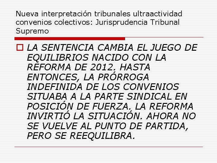 Nueva interpretación tribunales ultraactividad convenios colectivos: Jurisprudencia Tribunal Supremo o LA SENTENCIA CAMBIA EL