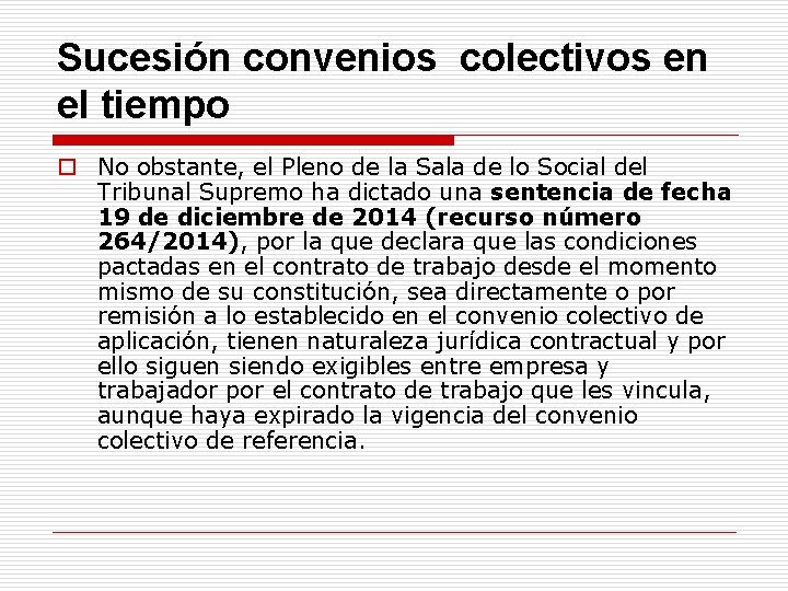 Sucesión convenios colectivos en el tiempo o No obstante, el Pleno de la Sala