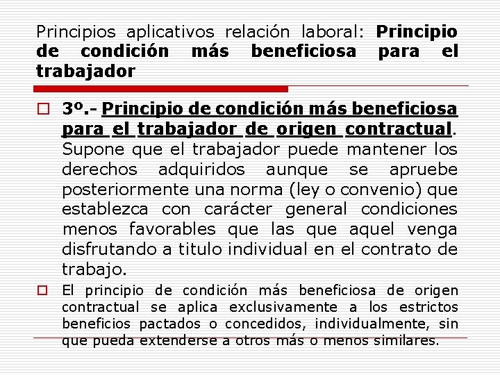 Principios aplicativos relación laboral: Principio de condición más beneficiosa para el trabajador o 3º.