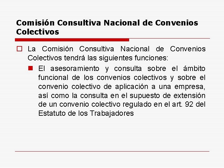 Comisión Consultiva Nacional de Convenios Colectivos o La Comisión Consultiva Nacional de Convenios Colectivos