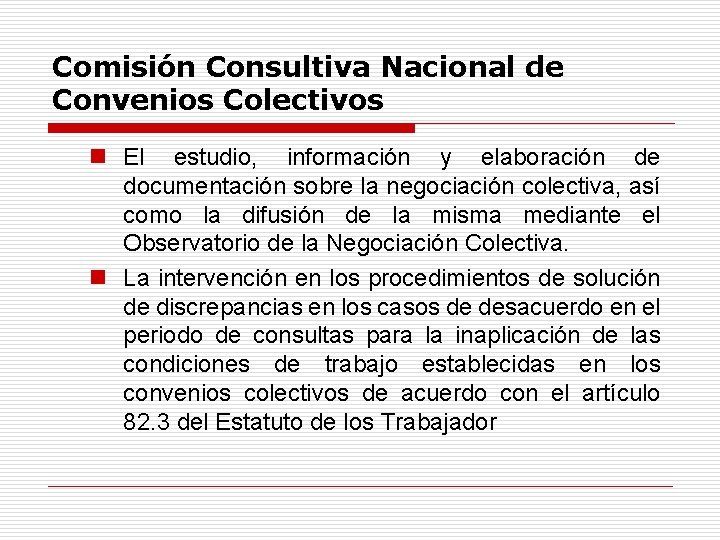 Comisión Consultiva Nacional de Convenios Colectivos n El estudio, información y elaboración de documentación