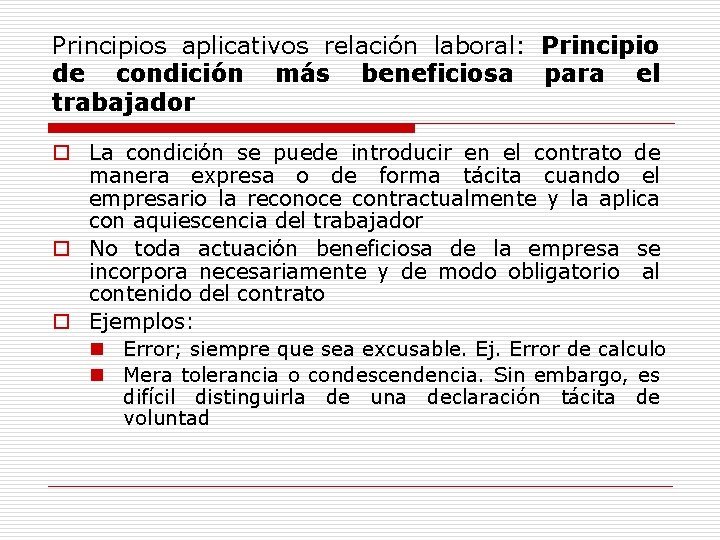 Principios aplicativos relación laboral: Principio de condición más beneficiosa para el trabajador o La