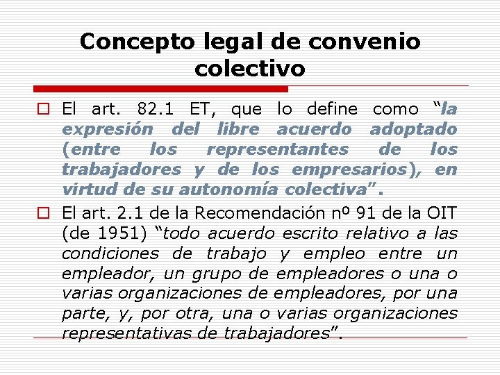 Concepto legal de convenio colectivo o El art. 82. 1 ET, que lo define