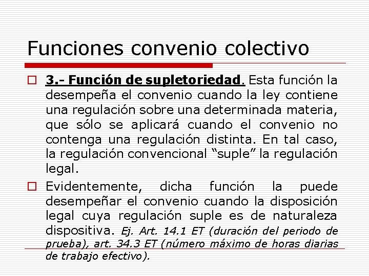 Funciones convenio colectivo o 3. - Función de supletoriedad. Esta función la desempeña el