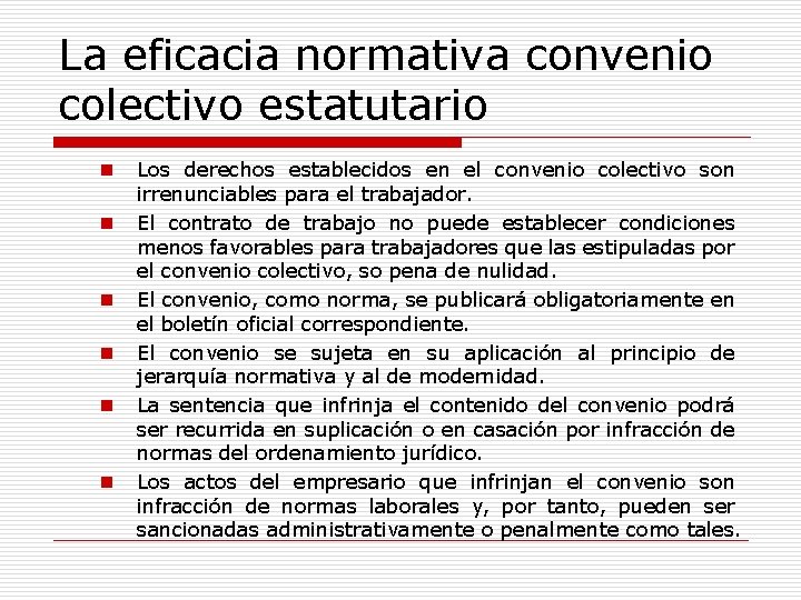 La eficacia normativa convenio colectivo estatutario n n n Los derechos establecidos en el