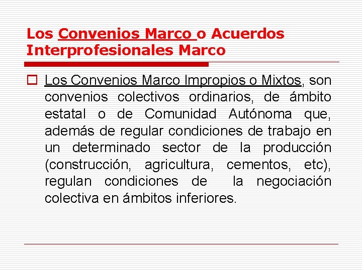 Los Convenios Marco o Acuerdos Interprofesionales Marco o Los Convenios Marco Impropios o Mixtos,